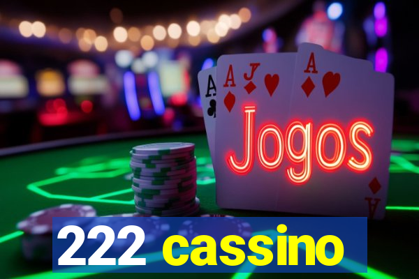 222 cassino